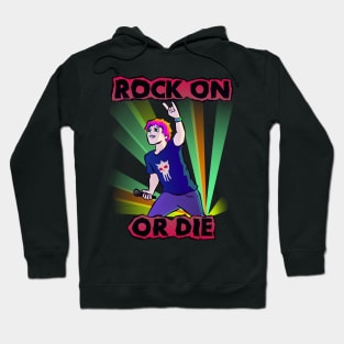 Rock On or Die Hoodie